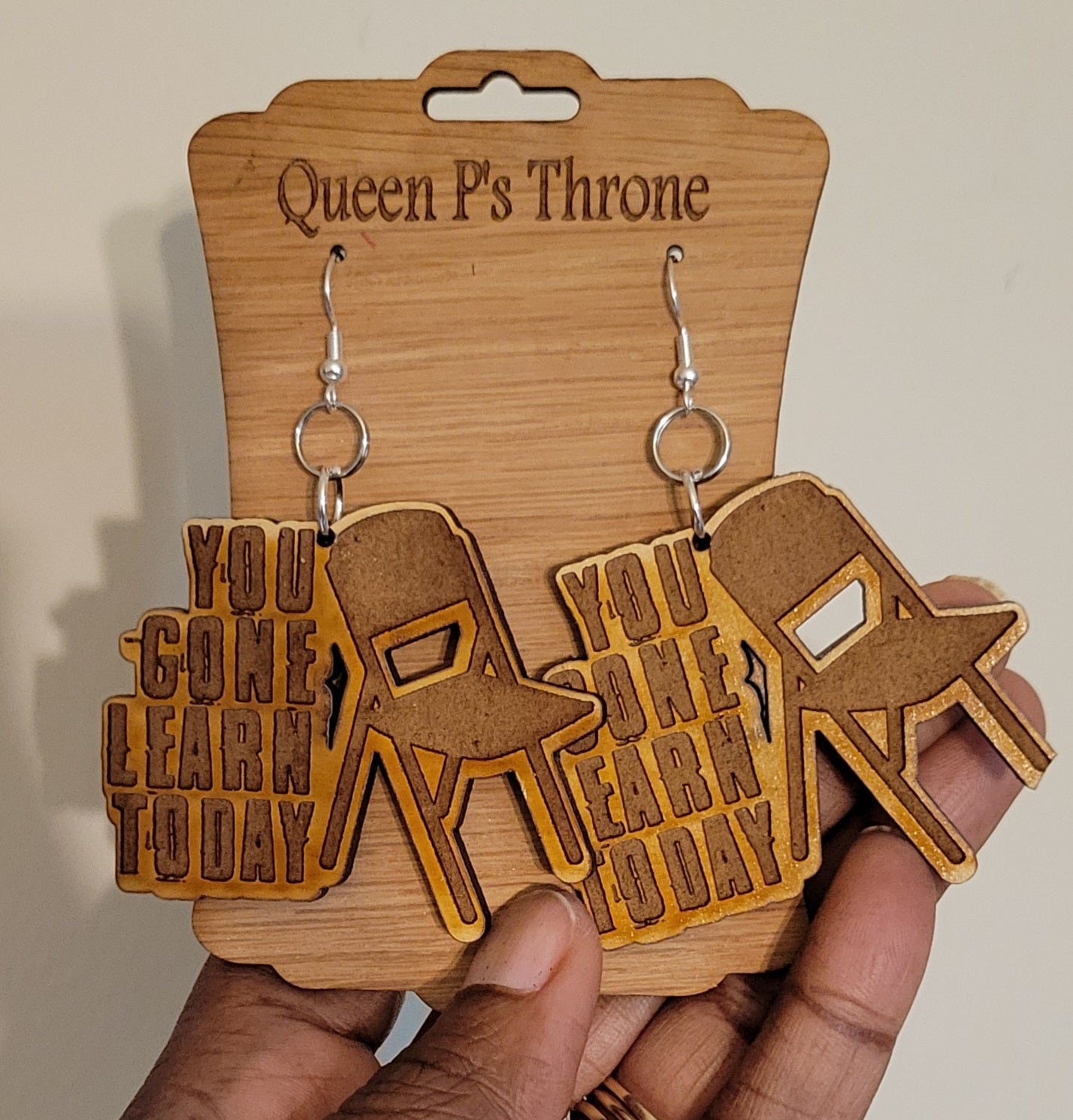 You Gone Learn Today Earrings or Keychain