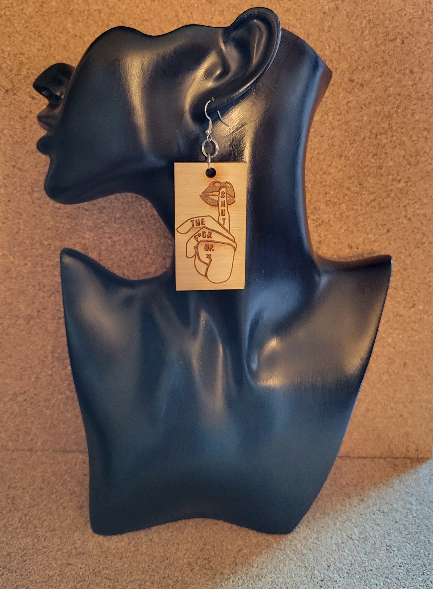 Shhhh ut the fu*k up Earrings