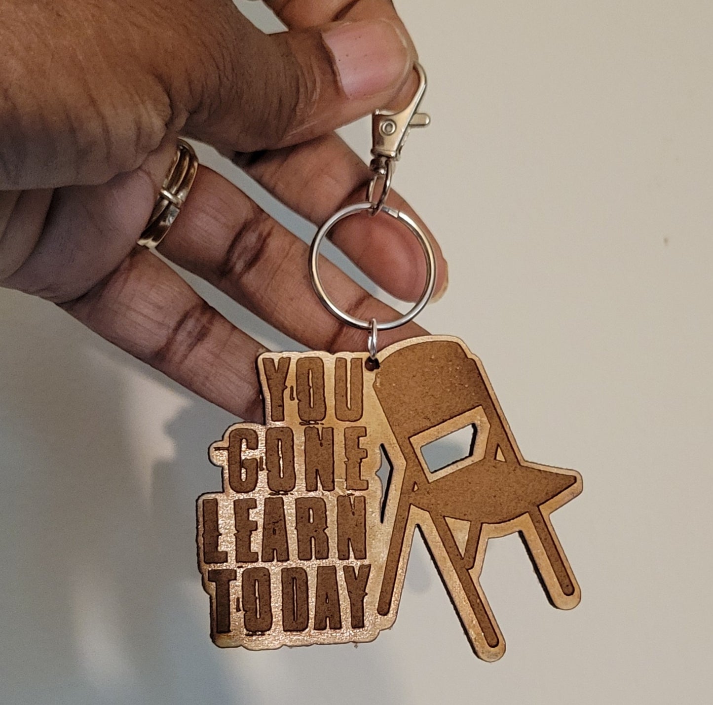 You Gone Learn Today Earrings or Keychain