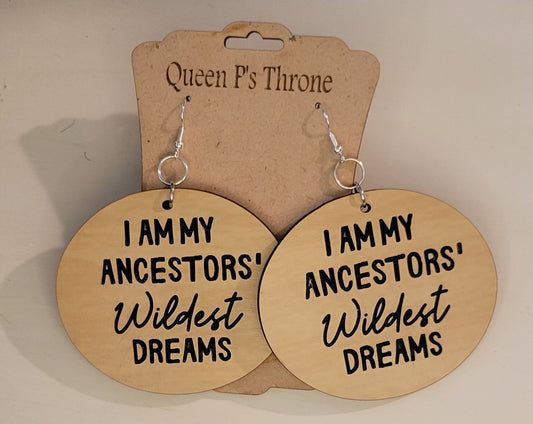 I am my Ancestors Wildest dreams hoop earrings.