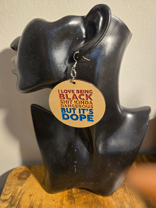 I Love Being Black Shit Kinda Dangerous But It's Dope